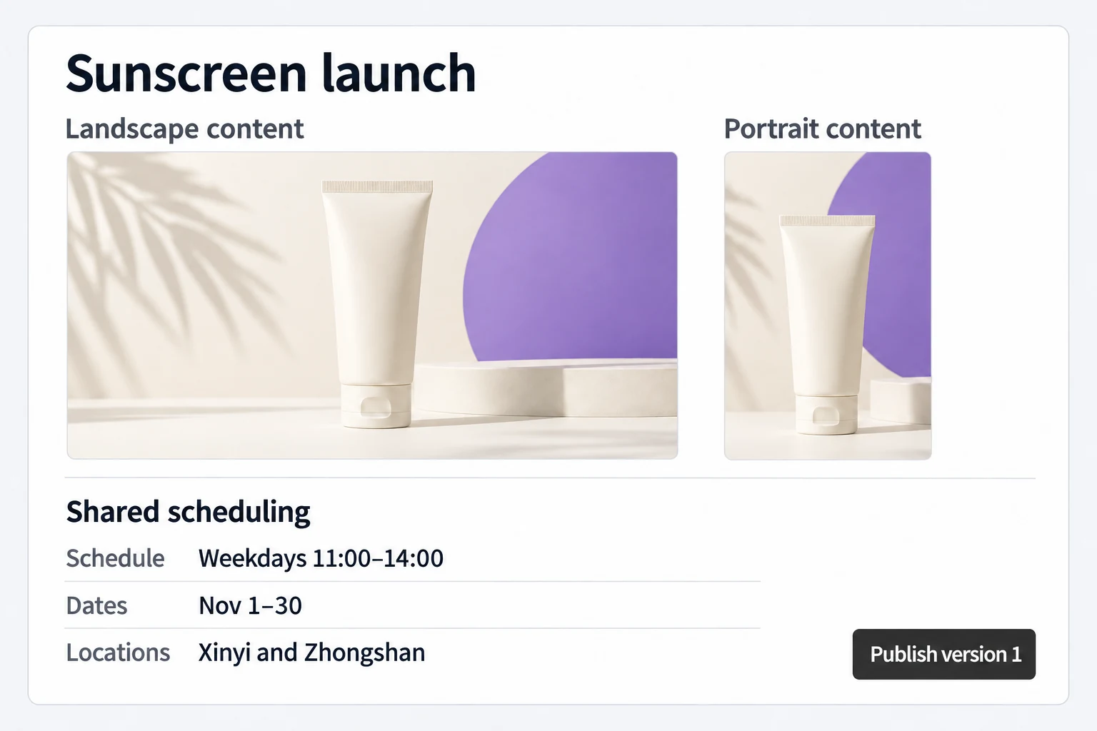 Simplified review of one sunscreen campaign with landscape and portrait content, one shared schedule, dates and two target locations, checked before publication